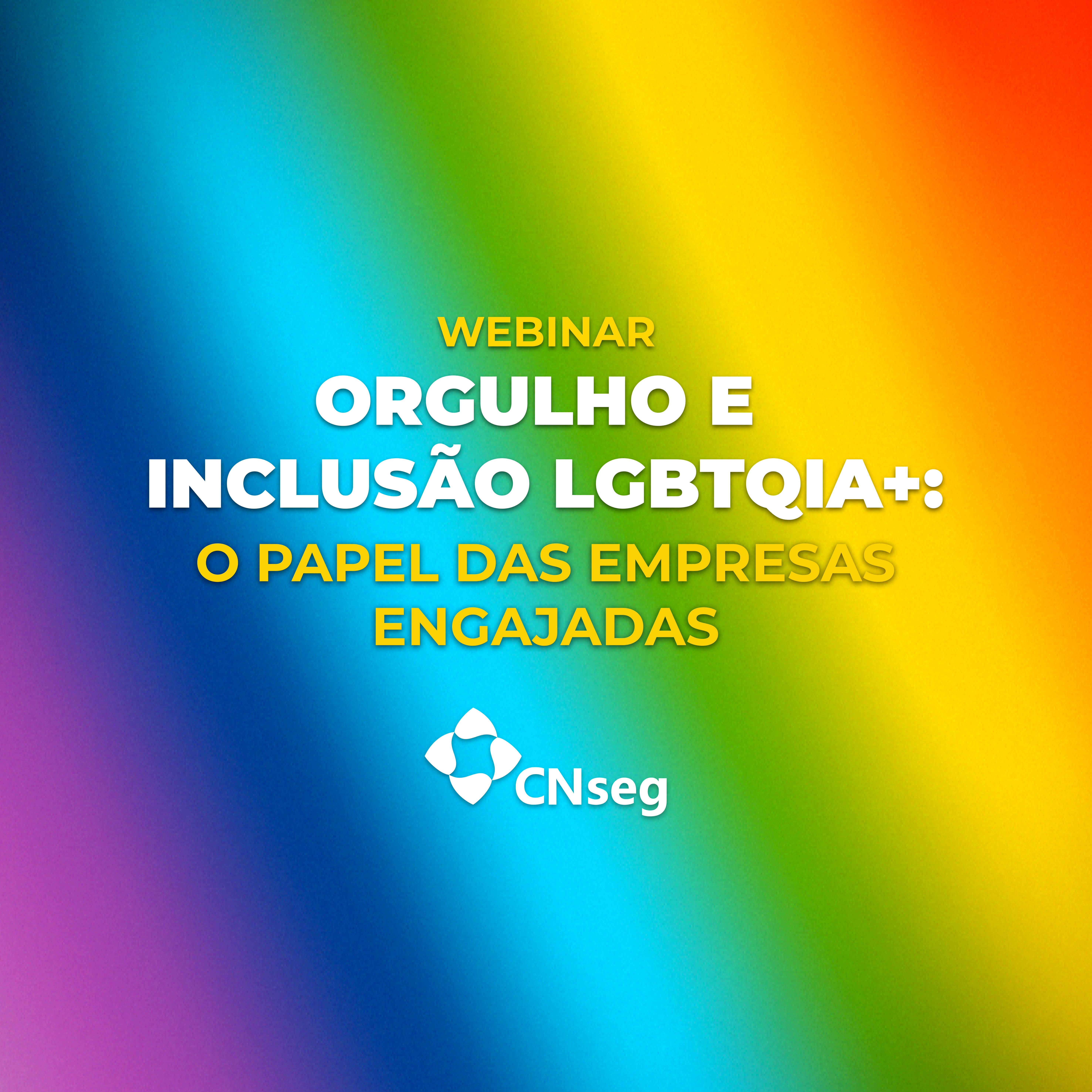 Webinar Orgulho e Inclusão LGBTQIA+: o papel das empresas engajadas
